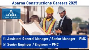 Aparna Constructions Careers 2025: Hiring for Real Estate Construction Project in Hyderabad | Apply Now