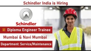 Schindler India is Hiring: Women Diploma Engineer Trainees (DET) | Mumbai & Navi Mumbai
