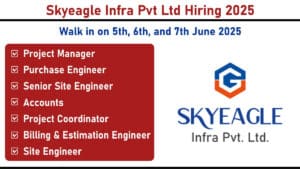 Skyeagle Infra Pvt Ltd Hiring 2025: Walk-In for Engineers, Managers, Accounts & More in Pune