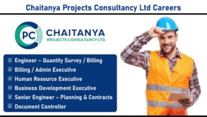 Chaitanya Projects Consultancy Ltd Careers: Recruitment for Multiple Positions | Apply Now