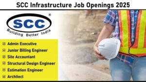 SCC Infrastructure Job Openings 2025:  Admin, Billing, Accounts, Engineering & Architecture Roles in Gujarat