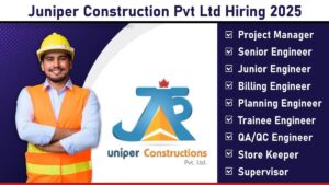 Juniper Construction Pvt Ltd Hiring 2025 | Multiple Openings in Gujarat, Mumbai & Pune | Apply Now