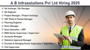A B Infrasolutions Pvt Ltd Hiring 2025: Transmission Line Division Hiring | Apply Now