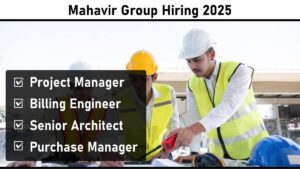 Mahavir Group Hiring 2025: Career Opportunities in Real Estate & Construction | Apply Now
