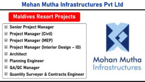 Mohan Mutha Infrastructures Pvt Ltd: Hiring for Maldives Resort Projects | Apply Now for Civil, MEP & Architecture Roles