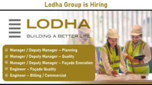 Lodha Group is Hiring: Engineering Jobs in Mumbai | Planning, Quality, Façade & Billing Roles