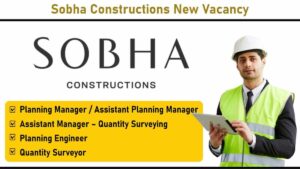 Sobha Constructions New Vacancy: Hiring for Multiple Positions | Civil Engineering Jobs | Apply Now