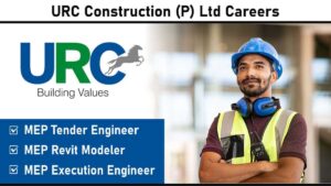 URC Construction (P) Ltd Careers: Career Opportunities in MEP Engineering | Bangalore, Hyderabad, Chennai, Bhopal