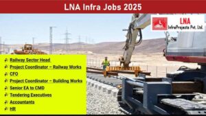 LNA Infra Jobs 2025 | Railway Sector Head Jobs India