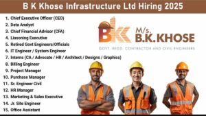 B K Khose Infrastructure Ltd Hiring 2025 | Career Openings in Govt Projects | Engineers, Analysts, Managers